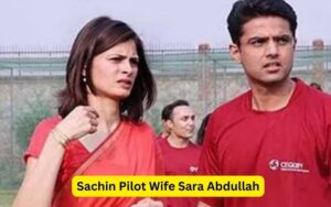 Sachin Pilot Wife Sara Abdullah